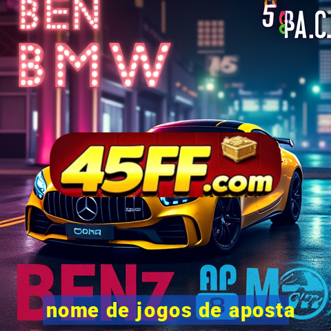 nome de jogos de aposta